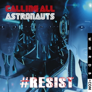 Calling All Astronauts #Resist  Digital Album n/a product image photo cover
